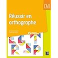 Réussir en orthographe CM1 (+ CD-Rom/téléchargement)