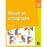 Réussir en orthographe CM1 (+ CD-Rom/téléchargement)