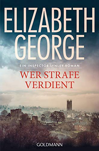 Wer Strafe verdient: Ein Inspector-Lynley-Roman 20 Wer Strafe verdient: Ein Inspector-Lynley-Roman 20
