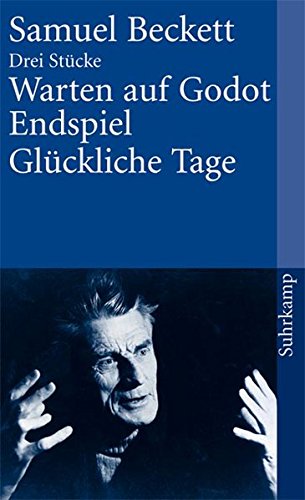 Warten auf Godot. Endspiel. Glückliche Tage: Drei Stücke (suhrkamp taschenbuch)
