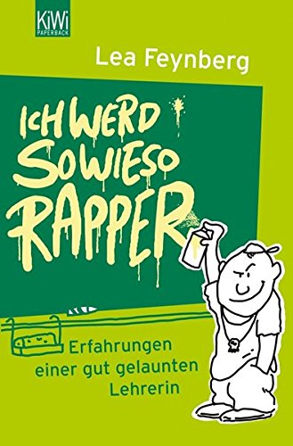 Ich werd sowieso Rapper: Erfahrungen einer gut gelaunten Lehrerin