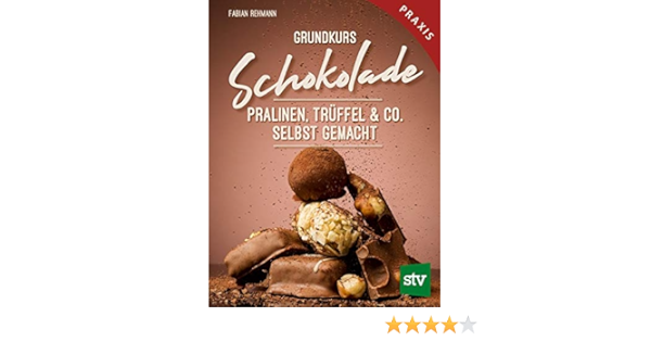 Grundkurs Schokolade Pralinen Truffel Co Selbst Gemacht Praxisbuch Amazon De Rehmann Fabian Bucher