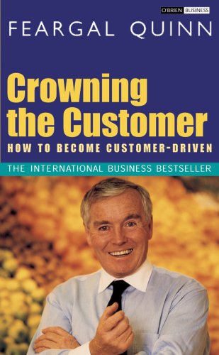 Crowning the Customer: How To Become Customer-Driven (English Edition) livre