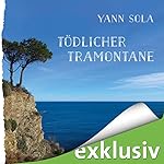 Tödlicher Tramontane: Ein Südfrankreich-Krimi