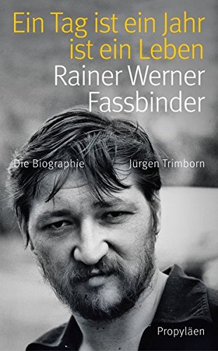 Download Ein Tag ist ein Jahr ist ein Leben: Rainer Werner Fassbinder Download Ein Tag ist ein Jahr ist ein Leben: Rainer Werner Fassbinder