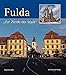 Fulda - Zur Zierde der Stadt. Bauten und Bauaufgaben der Residenzstadt im 18. Jahrhundert by 