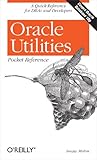 Image de Oracle Utilities Pocket Reference: A Quick Reference for DBAs and Developers