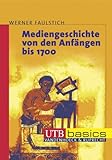 Image de Mediengeschichte von den Anfängen bis 1700. UTB bascis (utb basics)