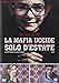 La Mafia Uccide Solo D'estat [Import italien]