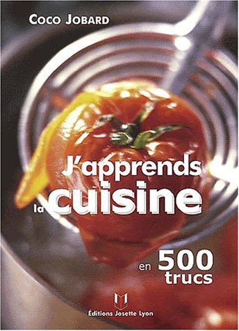 Download J'apprends la cuisine en 500 trucs Download J'apprends la cuisine en 500 trucs