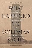 Image de What Happened to Goldman Sachs: An Insider's Story of Organizational D