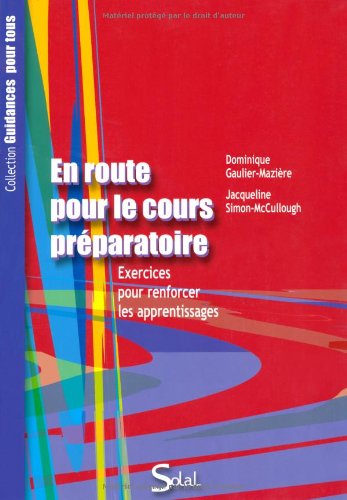 En route pour le cours préparatoire : Exercices pour renforcer les apprentissages francais En route pour le cours préparatoire : Exercices pour renforcer les apprentissages francais