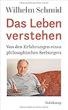 Image de Das Leben verstehen: Von den Erfahrungen eines philosophischen Seelsorgers