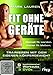 Mark Lauren - Fit ohne Geräte. Trainieren mit dem eigenen Körpergewicht. 3 DVDs