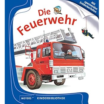 Download Die Feuerwehr: Meyers Kinderbibliothek