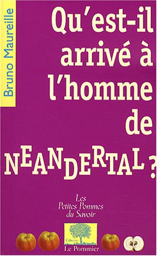 couverture de : Qu'est-il arriv&eacute; &agrave; l'homme de N&eacute;andertal ?