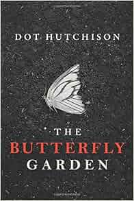 The Butterfly Garden The Collector Trilogy Amazon Co Uk