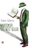 Image de Anatomia del best seller: Come sono fatti i romanz