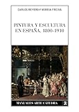 Image de Pintura y escultura en Espana, 1800-1910/ Painting and Sculpture in Spain