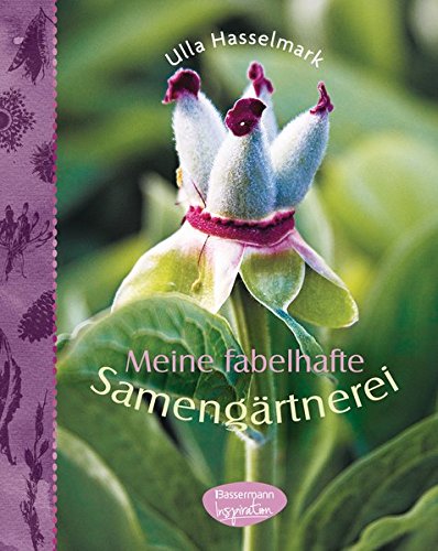 Preisvergleich Produktbild Meine fabelhafte Samengärtnerei: Samen gewinnen, aufbewahren, säen