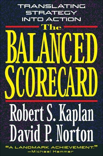 The Balanced Scorecard: Translating Strategy into Action