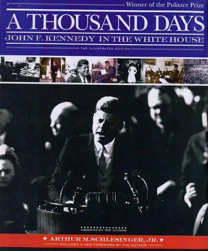 Thousand Days: John F. Kennedy in the White House
