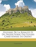 Image de Histoire de La Rivalite Et Du Protectorat Des Eglises Chretiennes En Orient