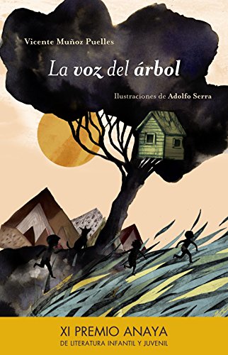 La voz del árbol (LITERATURA INFANTIL (611 años)Premio Anaya (Infantil))
