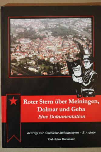 Preisvergleich Produktbild Roter Stern über Meiningen, Geba und Dolmar. Eine Dokumentation