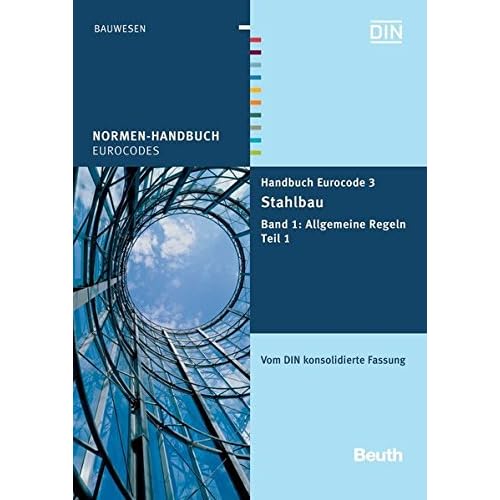 [PDF] Download Handbuch Eurocode 3 - Stahlbau: Band 1: Allgemeine Regeln Teil 1 Vom DIN konsolidierte Fassung (Normen-Handbuch) Kostenlos