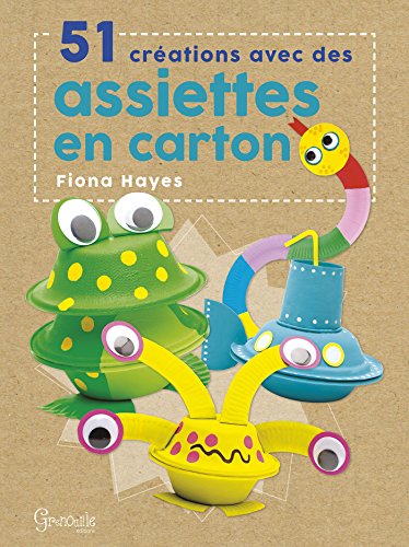 couverture de : 51 cr&eacute;ations avec des assiettes en carton