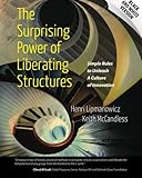 The Surprising Power of Liberating Structures: Simple Rules to Unleash A Culture of Innovation (Black and White Version) by 