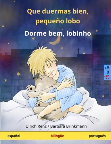 Que duermas bien, pequeño lobo - Dorme bem, lobinho. Libro infantil bilingüe