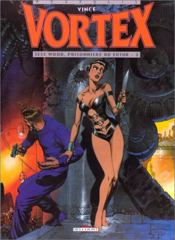 couverture de : Vortex  - Tess word, prisonni&egrave;re du futur -  2