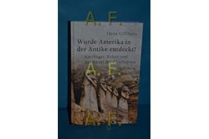 Wurde Amerika in der Antike entdeckt?: Karthager, Kelten und das Rätsel der Chachapoya (Beck'sche Reihe)