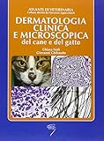 Dermatologia clinica e microscopica del cane e del gatto
