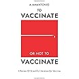 To Vaccinate or not to Vaccinate: A Review of Scientific Literature on Vaccines