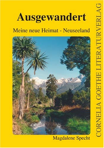 Download Ausgewandert: Meine neue Heimat - Neuseeland
