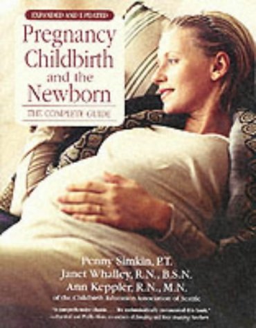 Pregnancy Childbirth and the Newborn: The Complete Guide livre