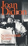 Buchinformationen und Rezensionen zu Sentimentale Reisen von Joan Didion