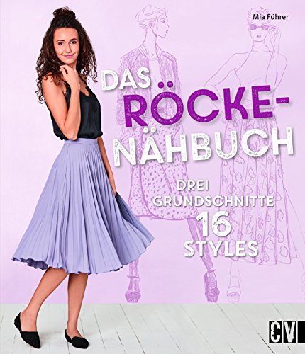 Preisvergleich Produktbild Das Röcke-Nähbuch: Drei Grundschnitte 16 Styles