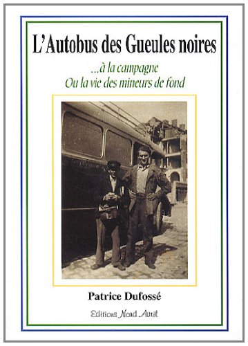 couverture de : L'autobus des gueules noires... &agrave; la campagne ou la vie d...