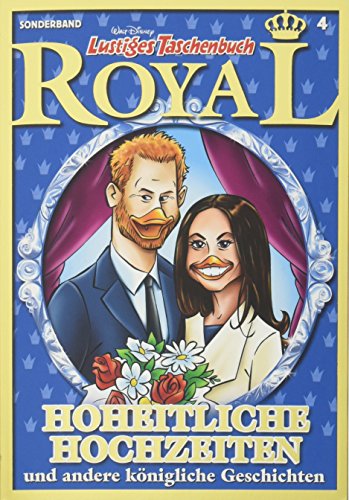 Lustiges Taschenbuch Royal 04 - Hoheitliche Hochzeiten: und andere königliche Geschichten