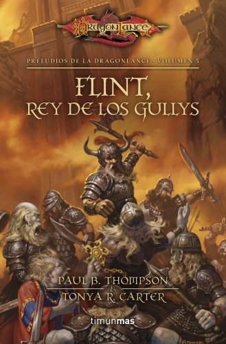Download Flint, rey de los Gullys: Preludios de la Dragonlance. Volumen 5 (DGL BOL Preludios II)