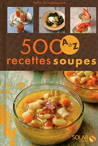 Download 500 RECETTES SOUPES DE A A Z Download 500 RECETTES SOUPES DE A A Z