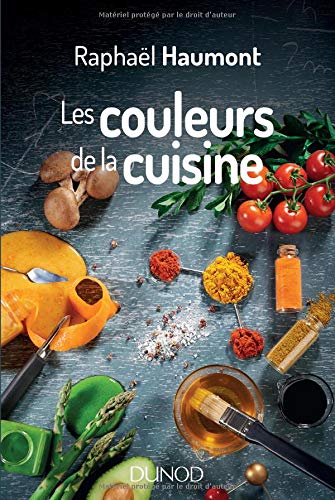 Les couleurs de la cuisine - Avec Raphaël Haumont francais Les couleurs de la cuisine - Avec Raphaël Haumont francais