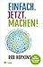 Einfach. Jetzt. Machen!: Wie wir unsere Zukunft selbst in die Hand nehmen by Rob Hopkins, Gerd Wessling