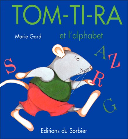 couverture de : Tom-Ti-Ra et l'alphabet