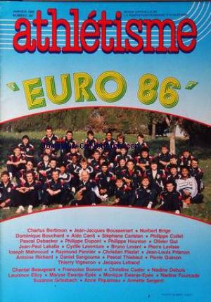 ATHLETISME [No 287] du 01/01/1986 - EURO 86 - C. BERTIMON - J.J. BOUSSEMART - N. BRIGE - D. BOUCHARD - A. CANTI - S. CARSITAN - P. COLLET - P. DUPONT - P. HOUVION - O. GUI - J.P. LAKAFIA - C. LAVENTURE - B. LEVANT - P. LEVISSE - J. MAHMOUD - R. PANNIER - C. PLAZIAT - J.L. PRIANON - A. RICHARD - D. SANGOUMA - P. THIEBAUT - P. QUINON - T. VIGNERON - J. LEFRAND - C. BEAUGEANT - F. BONNET - C CAZIER - N. DEBOIS - L. E en ligne