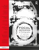 The Focal Encyclopedia of Photography by 
